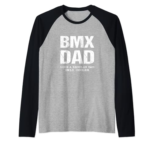 BMX Dad Like Regular Father Only Cooler Funny Bike Quote Fun Raglan