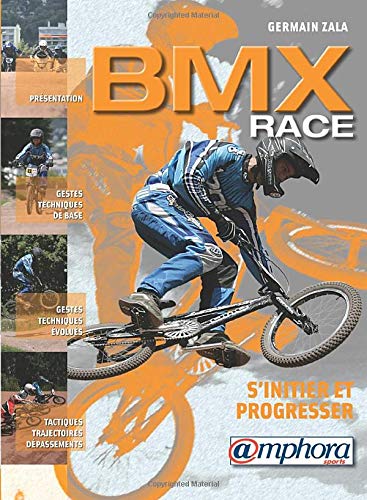 BMX Race (French Edition): S'initier et progresser